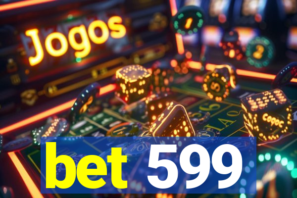 bet 599